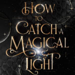 How to catch a magical light