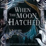 When the Moon Hatched