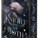 The Knight and the Moth