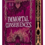 Immortal Consequences