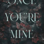 Once You're Mine