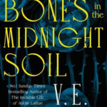 Bury Our Bones in the Midnight Soil