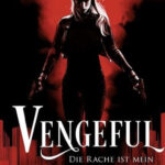 Vengeful - Die Rache ist mein