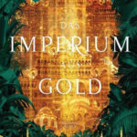 Das Imperium aus Gold