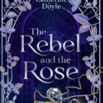 The Rebel and the Rose