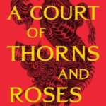 A Court of Thorns and Roses