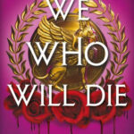 We Who Will Die