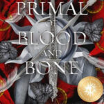 Primal of Blood and Bone