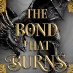 The Bond that Burns