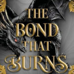 The Bond that Burns