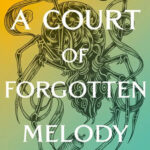 A Court of Forgotten Melody