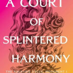 A Court of Splintered Harmony