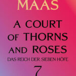 A Court of Thorns and Roses 7