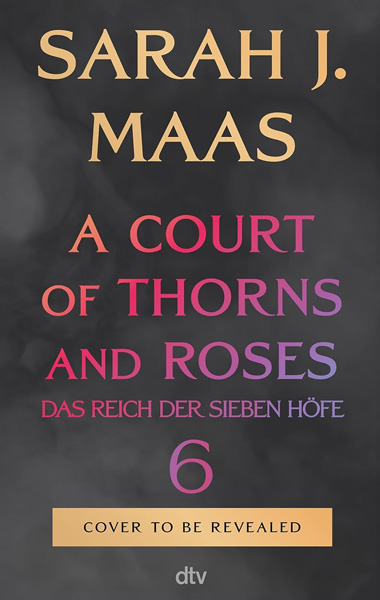 A Court of Thorns and Roses 6
