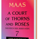A Court of Thorns and Roses 7