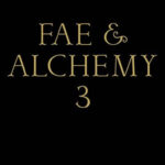 Fae & Alchemy 3