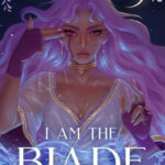 I Am the Blade