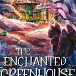 The Enchanted Greenhouse