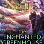 The Enchanted Greenhouse