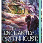 The Enchanted Greenhouse
