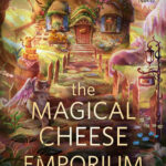 The Magical Cheese Emporium